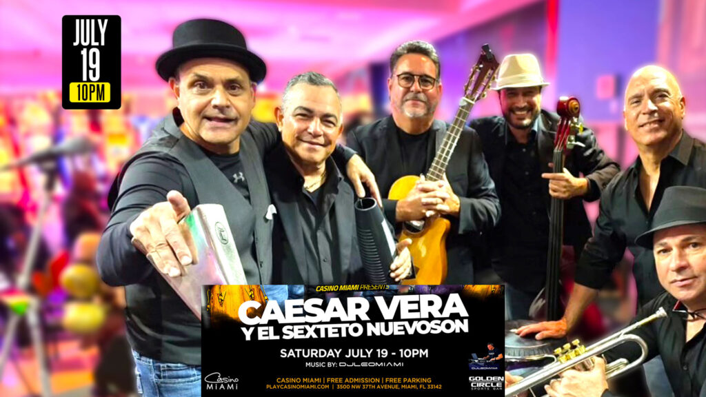 Caesar Vera Y Su Nuevoson at Casino Miami 7-19-25